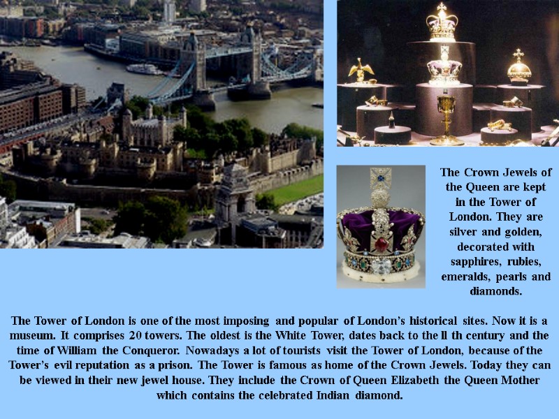 The Tower of London is one of the most imposing and popular of London’s